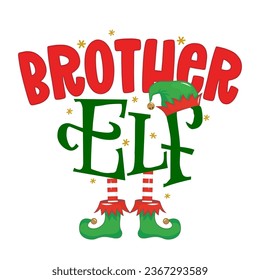 Brother Elf - phrase for Christmas Mother clothes or ugly sweaters. Hand drawn lettering for Xmas greetings cards, invitations. Good for t-shirt, mug, gift, printing press. Santa's Little Helper.