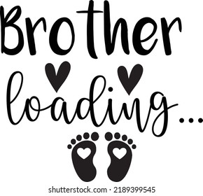 brother loading, new baby svg,announcement,brother to be,Pregnancy svg,New Baby svg,Loading vector design 
 svg