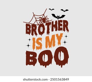 Brother is my Boo, Halloween, Ghost, Spooky Season, witch, Halloween Funny, t shirt