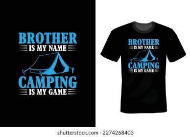 Brother is My Name Camping is My Game, Camping T shirt design, vintage, typography