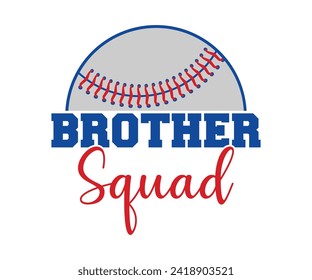 Brother squad T-shirt, Baseball Shirt, Baseball Mom, Softball Shirt, Game Day, Baseball Quote, Cut File For Cricut And Silhouette