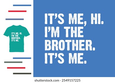 I'm the brother t shirt design