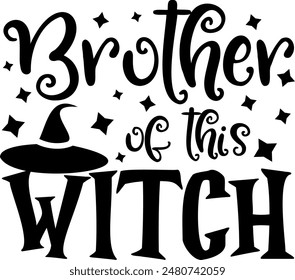Brother of this witch. Halloween party lettering logo phrase. Black design element. Fashion design. Vector font illustration.