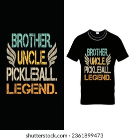  Brother Uncle Pickleball Legend – Retro Vintage  Grange Funny Typography Pickleball T - Shirt Design.