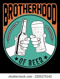 Brotherhood of beer, Beer tshirt design, vector illustration