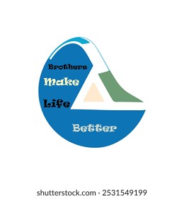 Brothers Make Life Better Typography , silhouette vector art illustration