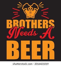 brothers needs a beer t shirt design, vector file.