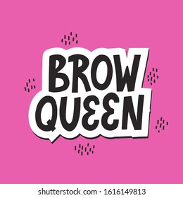 Brow queen sticker on a pink background.  Hand drawn vector lettering for brow bar design.