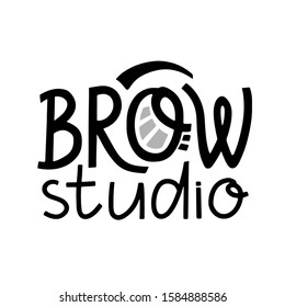 Brow studio quote. Hand drawn lettering composition for a brow bar, poster, banner, makeup parlour, beauty salon, hand out, flyer. Stylish inscription for brow artists.