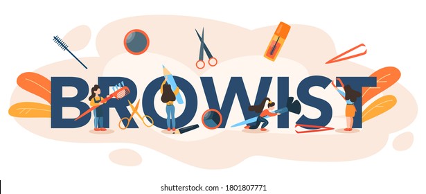 Browist master and designer typographic header. Master making perfect brow. Idea of beauty and fashion. Eyebrow shaping specialist. Beauty routine concept. Flat design, vector illustration