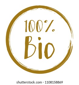 Brown 100% Bio label vector, painted round emblem icon for products packaging. Bio sign with text 100 percent, tag circle stamp isolated, logo shape label graphic design. Insignia with calligraphics.