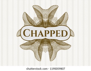 Brown abstract rosette with text Chapped inside