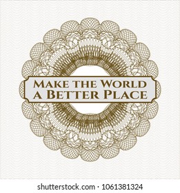 Brown abstract rosette with text Make the World a Better Place inside