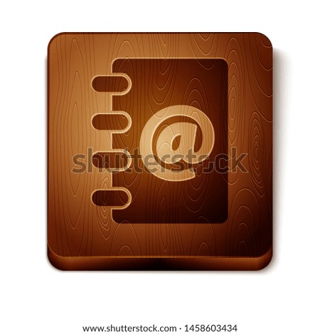 Brown Address book icon isolated on white background. Notebook, address, contact, directory, phone, telephone book icon. Wooden square button. Vector Illustration