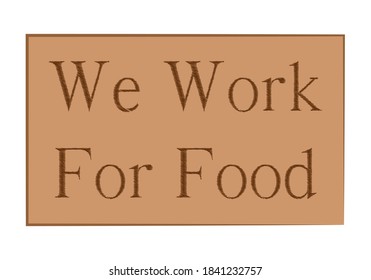 Brown cardboard written with us we work for food.