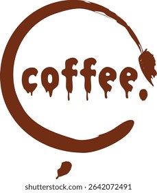 brown circle coffee cup print with text isolated on white background, vector coffee illustration	
