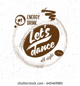 Brown coffee bean with lettering - Let's Dance all night