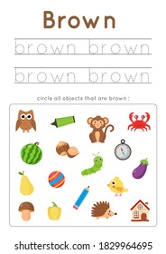 Brown color worksheet. Learning basic colors for preschoolers. Circle all brown objects. Handwriting practice for kids. 