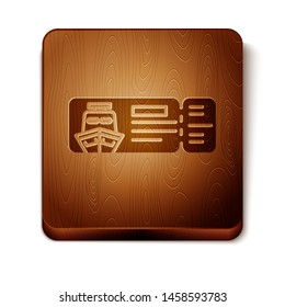 Brown Cruise ticket for traveling by ship icon isolated on white background. Travel by Cruise liner. Cruises to Paradise. Wooden square button. Vector Illustration
