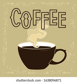 brown cup on aged beige background with inscription Coffee, color vector illustration in vintage style