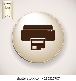 Brown icon on the round button with shadow. Vector icon printer