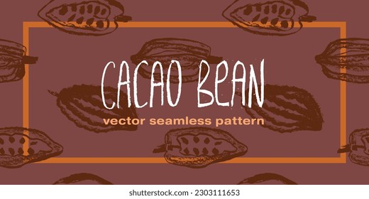 Brown label for cocoa beans with Cacao beans pattern seamless with cocoa bean hand drawn illustrations. Chocolate packaging design, cocoa powder label, organic cacao butter backdrop. Cocoa cosmetics.