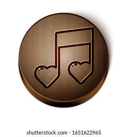 Brown line Music note, tone with hearts icon isolated on white background. Valentines day. Wooden circle button. Vector Illustration