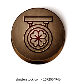 Brown line Street signboard with four leaf clover icon isolated on white background. Suitable for advertisements bar, cafe, pub. Wooden circle button. Vector Illustration
