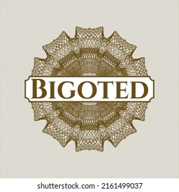 Brown linear rosette with text Bigoted inside