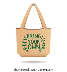 Brown linen eco bag with sign Bring your own, care about environment vector illustration