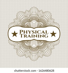 Brown money style emblem or rosette with text Physical Training inside
