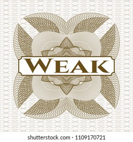  Brown money style rosette with text Weak inside