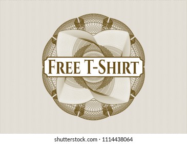 Brown money style rosette with text Free T-Shirt inside