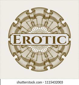 Brown money style rosette with text Erotic inside