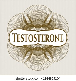 Brown money style rosette with text Testosterone inside