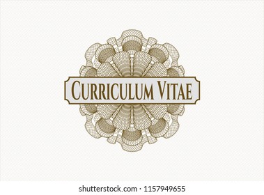 Brown money style rosette with text Curriculum Vitae inside