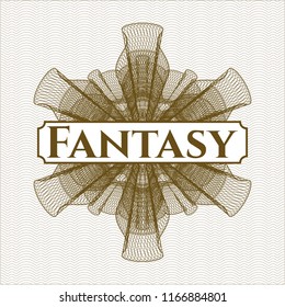Brown money style rosette with text Fantasy inside