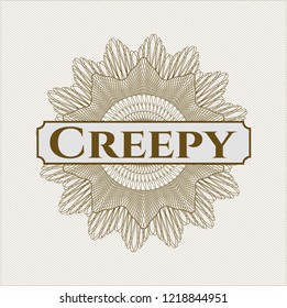 Brown money style rosette with text Creepy inside