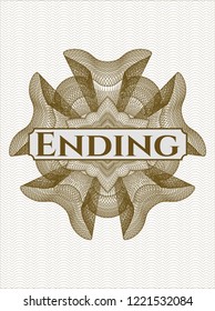 Brown money style rosette with text Ending inside