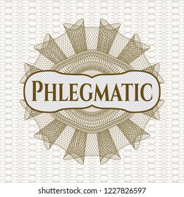 Brown money style rosette with text Phlegmatic inside
