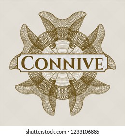 Brown money style rosette with text Connive inside