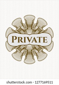Brown money style rosette with text Private inside