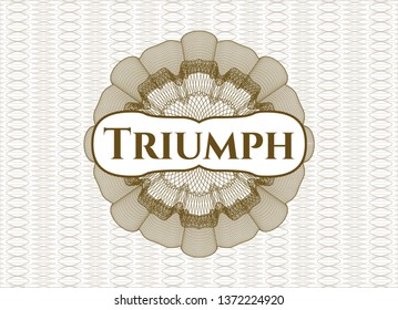 Brown money style rosette with text Triumph inside