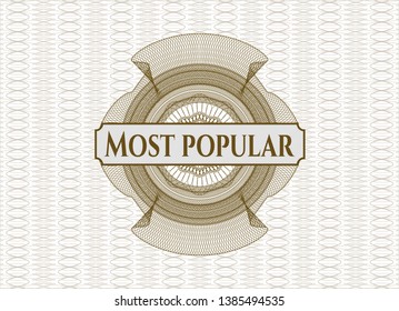Brown money style rosette with text Most Popular inside