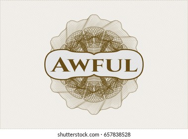 Brown money style rosette with text Awful inside