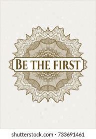 Brown money style rosette with text Be the first inside