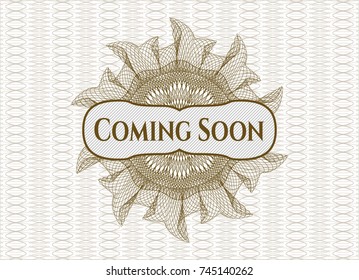 Brown money style rosette with text Coming Soon inside