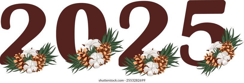 brown numbers 2025 with Christmas design, namely pine cones, cotton flowers and pine branches, for various calendars, diaries or posters
