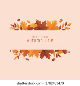 Brown and orange autumn leaves and acorn title decoration.Simple flat style vector illustration.