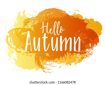 Brown and orange hello autumn greeting banner vector graphic design. Label with hand painted watercolor brush stroke splashes and white text. Hello to fall season, autumn banner greeting.